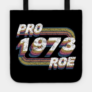 Pro Roe 1973 Tote