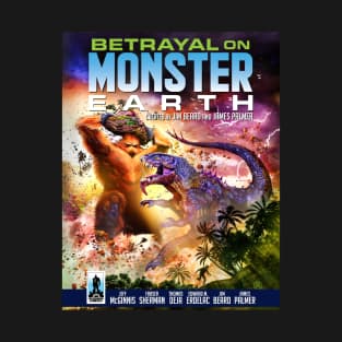 Betrayal on Monster Earth T-Shirt