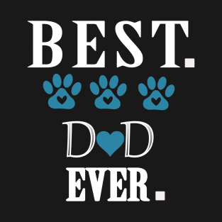 best dog dad ever T-Shirt