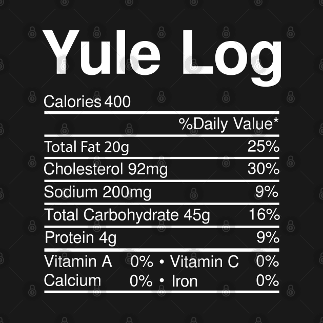 Yule Log Nutrition Facts Christmas Food by Metal Works