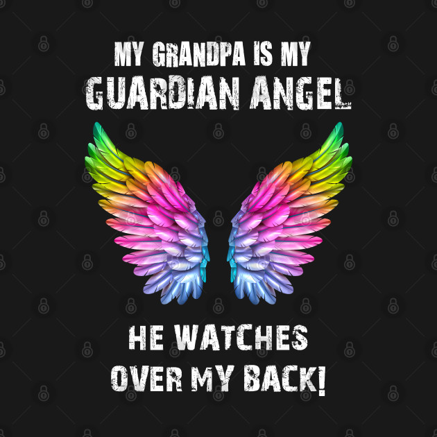 MY GRANDPA IS MY GUARDIAN ANGEL HE WATCHES OVER MY BACK by cleopatracharm