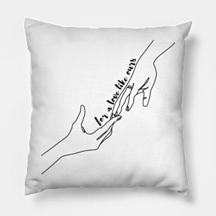 For a love like ours Pillow