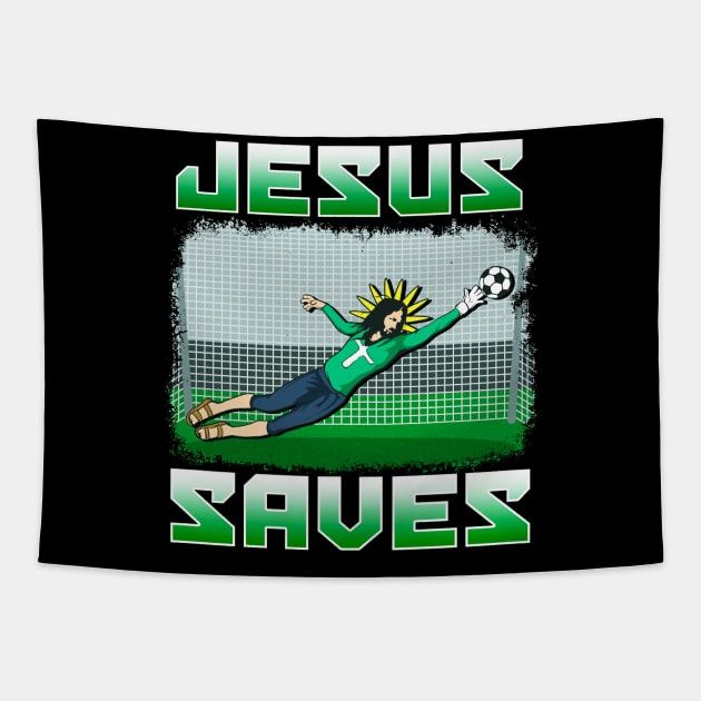 Funny Christian Soccer T-Shirt Jesus Saves Goalie Gift Tapestry by Dr_Squirrel