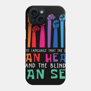 Is The Language That Deaf Can Hear Gift For Deaf Pride Phone Case