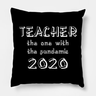 Teacher The One With The Pandemic 2020 Pillow