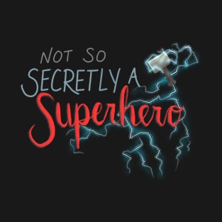 Not So Secretly a Thunder God T-Shirt