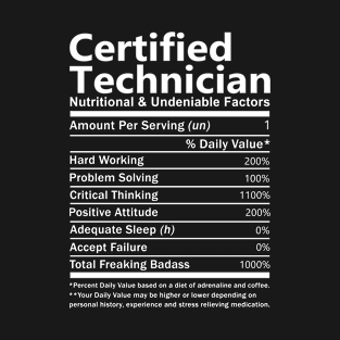 Certified Technician T Shirt - Nutritional and Undeniable Factors Gift Item Tee T-Shirt