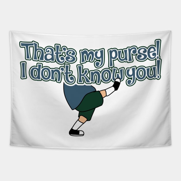 That's My Purse! I don't KNOW you! Tapestry by BRAVOMAXXX