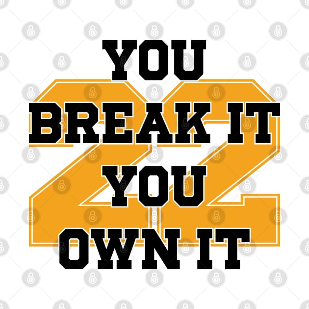 You Break It You Own It v2 by Emma