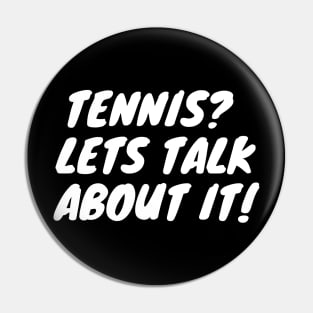 Tennis Lets Talk About it! Pin