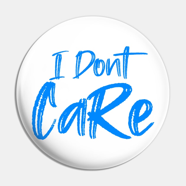 I dont care Pin by Liftedguru Arts