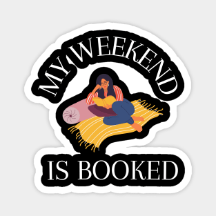 My Weekend is Booked Magnet