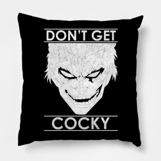 DON'T GET COCKY - ZEBRA Pillow