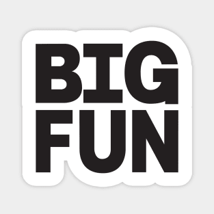 Big Fun Magnet