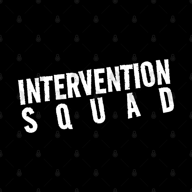 Intervention Squad Behavior Specialist Early Intervention Paraprofessional Teacher by kanystiden