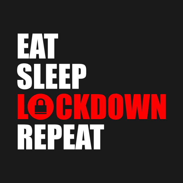 Eat sleep lockdown repeat by Typography Dose