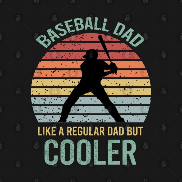 Baseball Dad Like A Regular Dad But Cooler by DragonTees