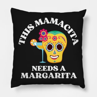 This mamacita needs a margarita Pillow