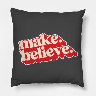 Make. Believe. Pillow