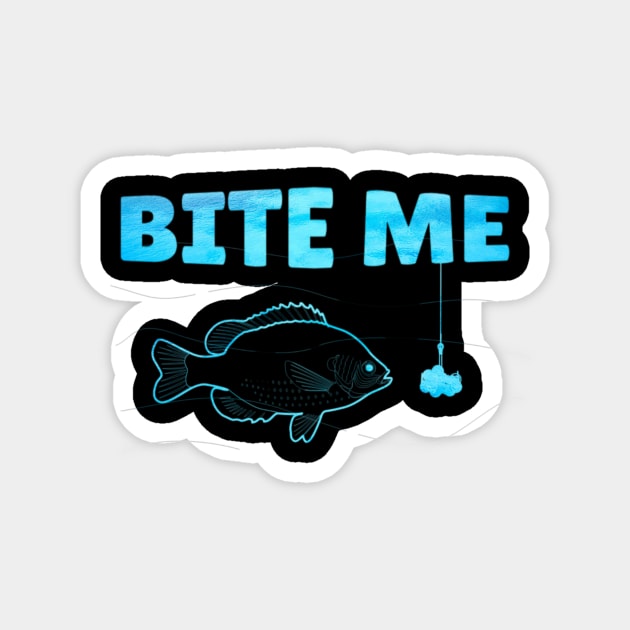 Funny Fishing T-Shirt With A Slogan Bite Me Gift Magnet by Grabitees