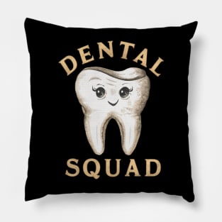 Dental Assistant " Dental Squad " Pillow