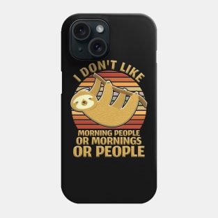 I Hate Morning People Design Or Mornings Or People Sloth Phone Case