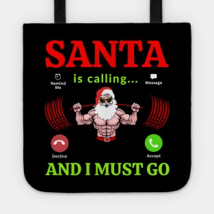 Santa Is Calling And I Must Go Tote