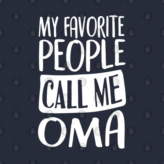 My Favorite People Call Me Oma -  Announcement to Oma - Mother's Day by Tesszero