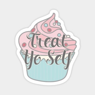 Treat Yo Self - Parks and Recreation Magnet