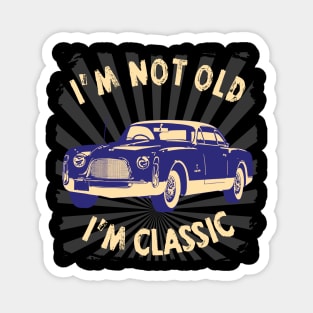 I'm Not Old I'm Classic Funny Car Graphic - American Car Magnet