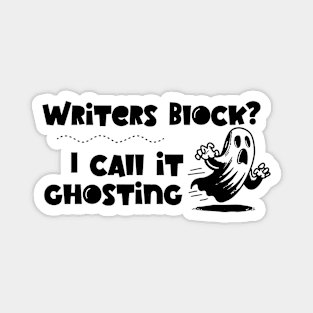 Writer's Block is Ghosting Magnet