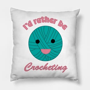 I'd rather be Crocheting Cute Ball of Yarn Pillow