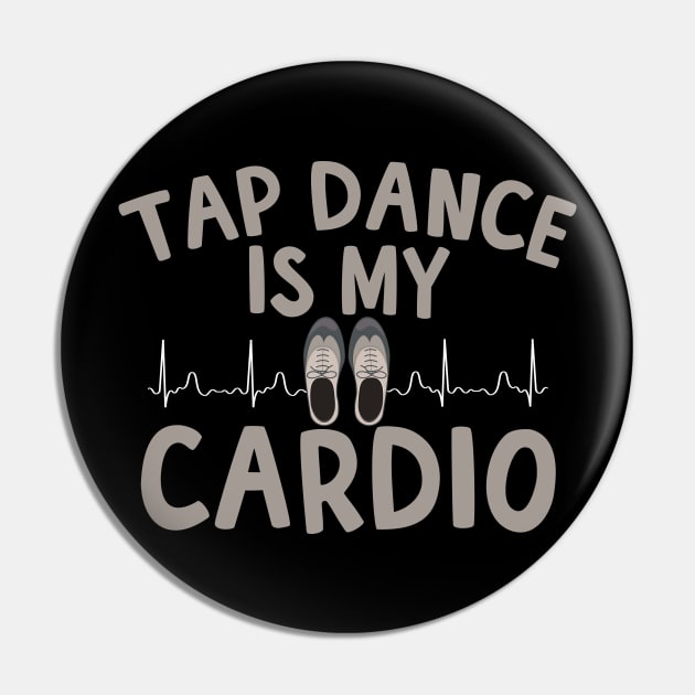 Tap Dance Is My Cardio Pin by thingsandthings