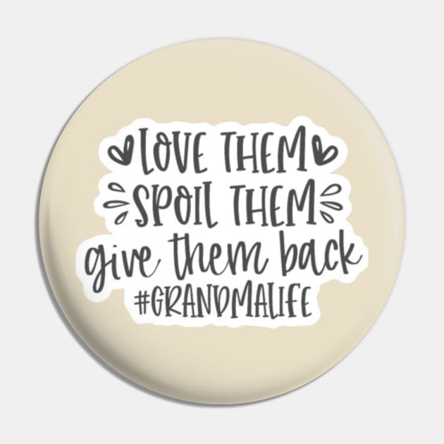 Love Them Spoil Them Give Them Back Pin by nour-trend