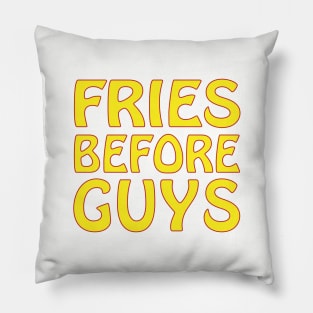 fries before guys Pillow