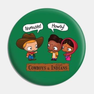 Cowboys and (Actual) Indians Pin