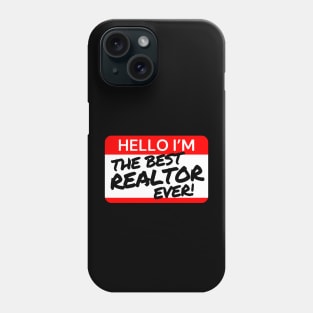 Best Realtor Ever Phone Case