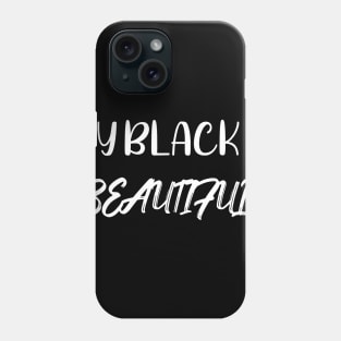 My Black is Beatiful Phone Case