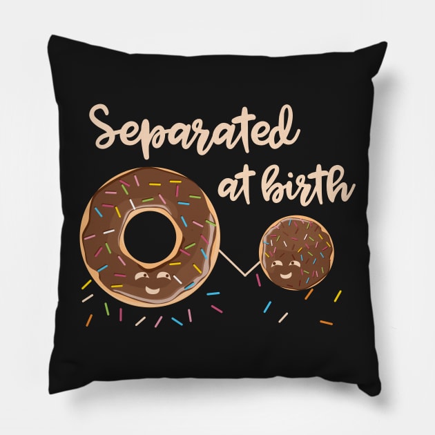 Donuts Separated at Birth Pillow by jslbdesigns