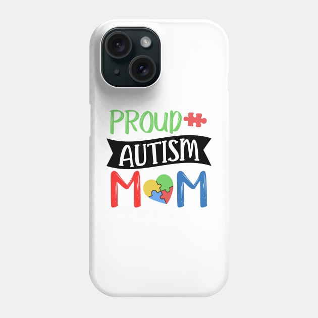 Proud Autism Mom Autism Awareness Gift for Birthday, Mother's Day, Thanksgiving, Christmas Phone Case by skstring
