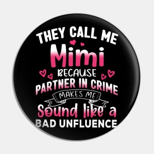 They Call Me Mimi Because Partner In Crime Mother's Day Pin
