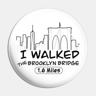 I Walked The Brooklyn Bridge, 1.6 Miles Pin