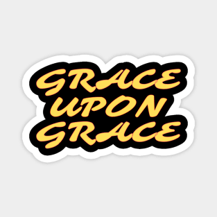 Grace Upon Grace - Christian Saying Magnet