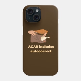 acab includes autocorrect Phone Case