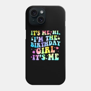 Its Me Hi Im The Birthday Girl Its Me Retro Birthday Party Phone Case