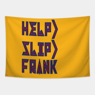 Help> Slip> Frank Trio Tapestry