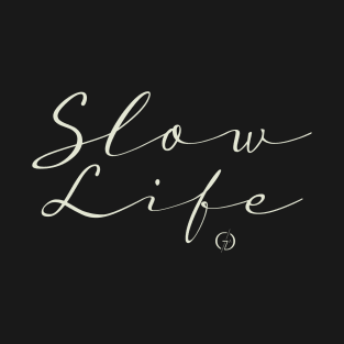 Slow Life T-Shirt