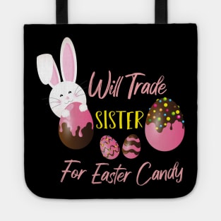 Will Trade Sister For Easter Candy, Easter Bunny Eggs Tote