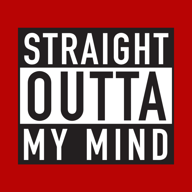 Straight Outta My Mind by DubyaTee