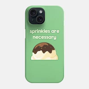 Sprinkles Are Necessary Phone Case